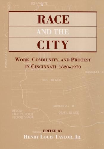 RACE & the CITY: Work, Community, and Protest in Cincinnati, 1820-1970