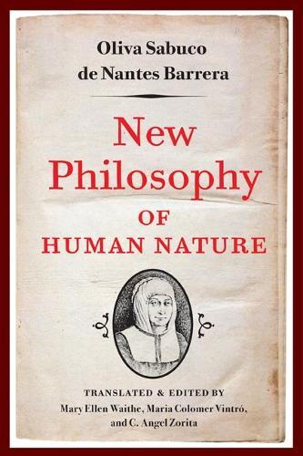 New Philosophy of Human Nature: Neither Known to nor Attained by the Great Ancient Philosophers, Which Will Improve Human Life and Helath
