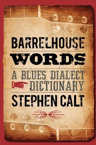 Barrelhouse Words: A Blues Dialect Dictionary