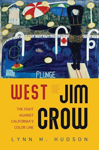 West of Jim Crow: The Fight Against California's Color Line