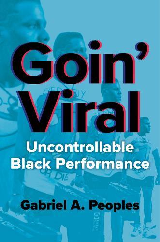 Goin' Viral: Uncontrollable Black Performance