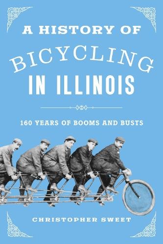 A History of Bicycling in Illinois: 160 Years of Booms and Busts
