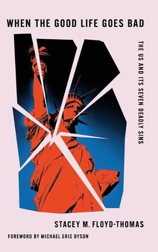 When the Good Life Goes Bad: The US and Its Seven Deadly Sins