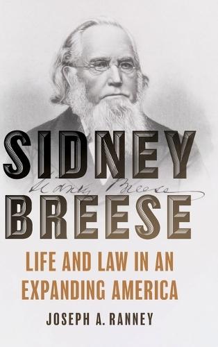 Sidney Breese: Life and Law in an Expanding America