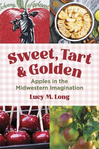 Sweet, Tart, and Golden: Apples in the Midwestern Imagination