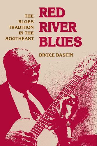 Red River Blues: The Blues Tradition in the Southeast