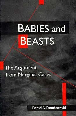 Babies and Beasts: The ARGUMENT from MARGINAL CASES