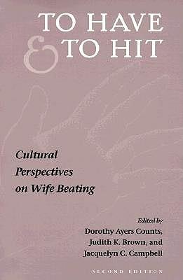 To Have and to Hit: CULTURAL PERSPECTIVES on WIFE BEATING