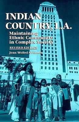 Indian Country, L.A.: Maintaining Ethnic Community in Complex Society