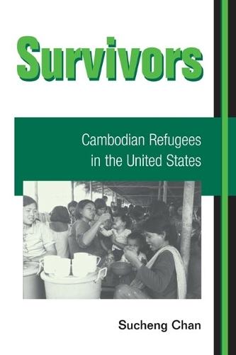 Survivors: CAMBODIAN REFUGEES in the UNITED STATES