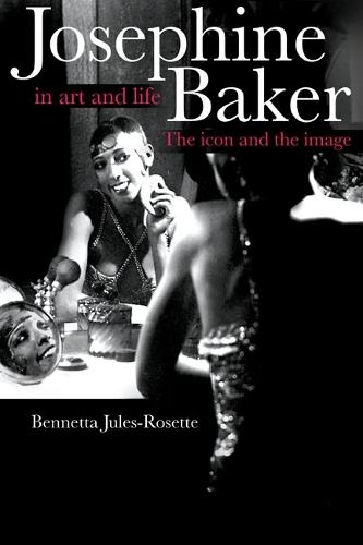 Josephine Baker in Art and Life: The ICON and the IMAGE