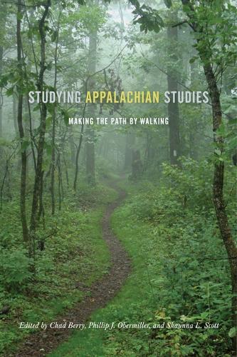 Studying Appalachian Studies: Making the Path by Walking