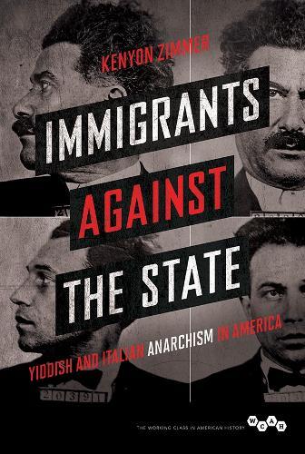 Immigrants Against the State: Yiddish and Italian Anarchism in America