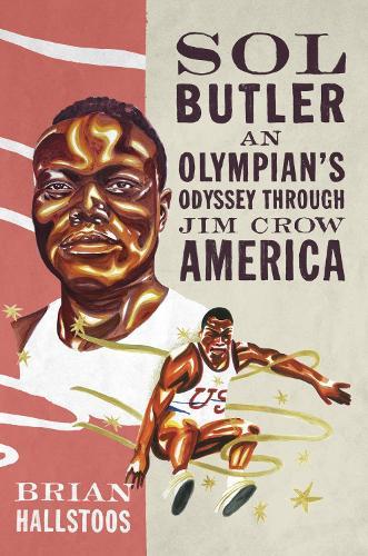 Sol Butler: An Olympian's Odyssey Through Jim Crow America