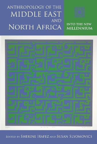 Anthropology of the Middle East and North Africa: Into the New Millennium