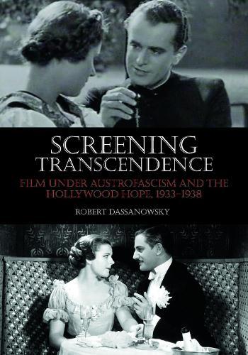 Screening Transcendence: Film Under Austrofascism and the Hollywood Hope, 1933-1938