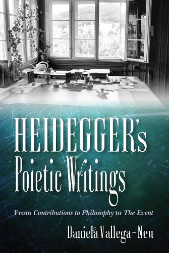 Heidegger's Poietic Writings: From Contributions to Philosophy to The Event