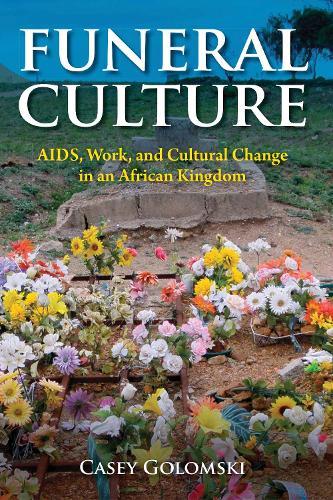 Funeral Culture: AIDS, Work, and Cultural Change in an African Kingdom