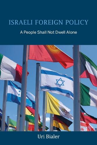 Israeli Foreign Policy: A People Shall not Dwell Alone
