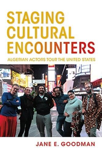 Staging Cultural Encounters: Algerian Actors Tour the United States