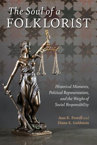 The Soul of a Folklorist: Historical Moments, Political Representation, and the Weight of Social Responsibility