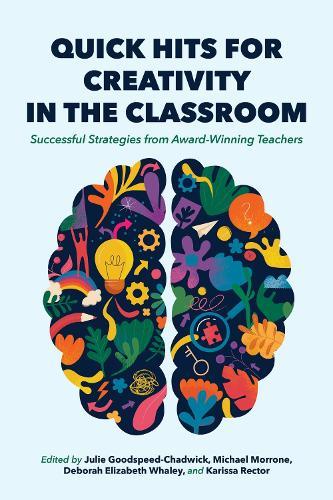 Quick Hits for Creativity in the Classroom: Successful Strategies from Award-Winning Teachers