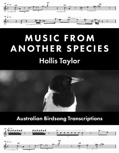 Music from Another Species: Australian Birdsong Transcriptions