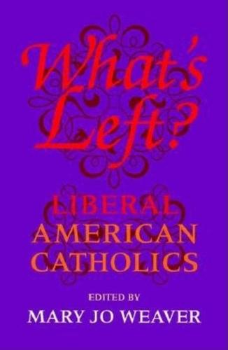 What's Left?: Liberal American Catholics