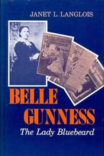 Belle Gunness: The Lady Bluebeard