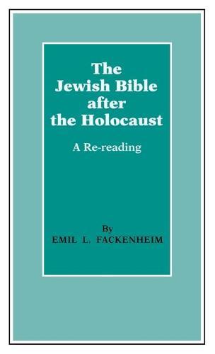 The Jewish Bible after the Holocaust: A Re-reading