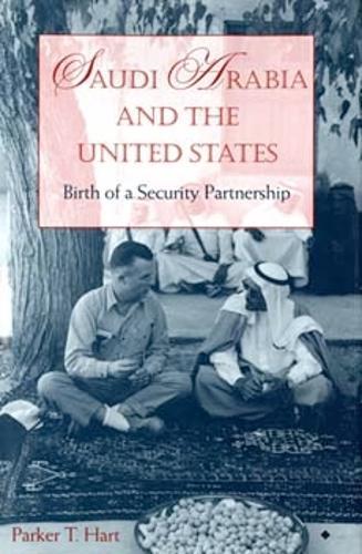 Saudi Arabia and the United States: Birth of a Security Partnership