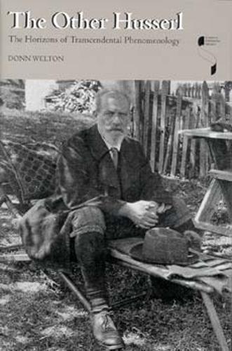 The Other Husserl: The Horizons of Transcendental Phenomenology