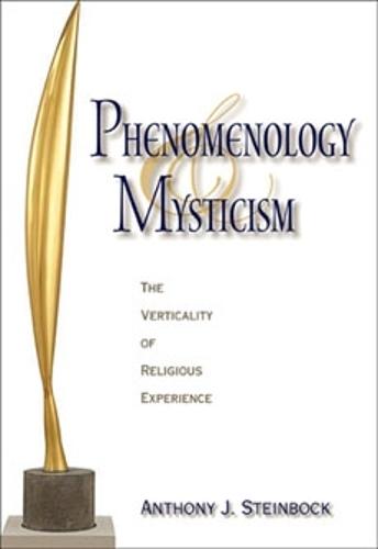 Phenomenology and Mysticism: The Verticality of Religious Experience