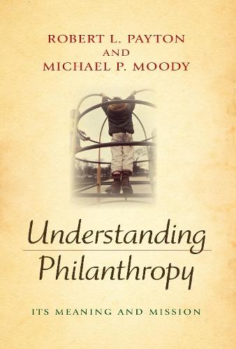 Understanding Philanthropy: Its Meaning and Mission