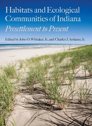 Habitats and Ecological Communities of Indiana: Presettlement to Present