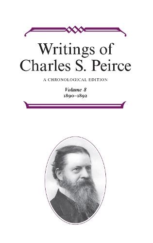Writings of Charles S. Peirce: a Chronological Edition, Volume 8: 1890–1892
