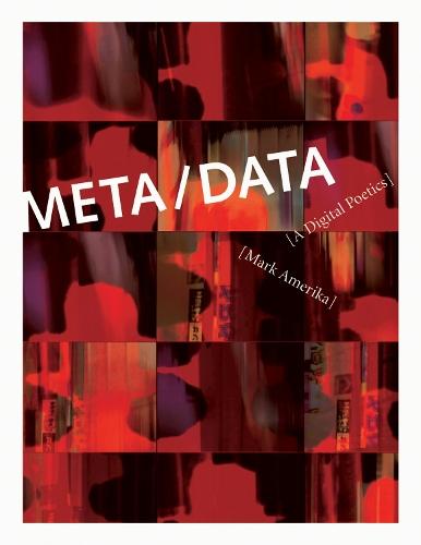 META/DATA: A Digital Poetics