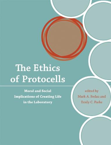 The Ethics of Protocells: Moral and Social Implications of Creating Life in the Laboratory