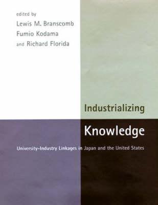 Industrializing Knowledge: University-Industry Linkages in Japan and the United States