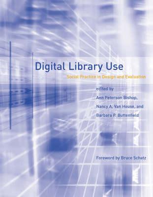 Digital Library Use: Social Practice in Design and Evaluation