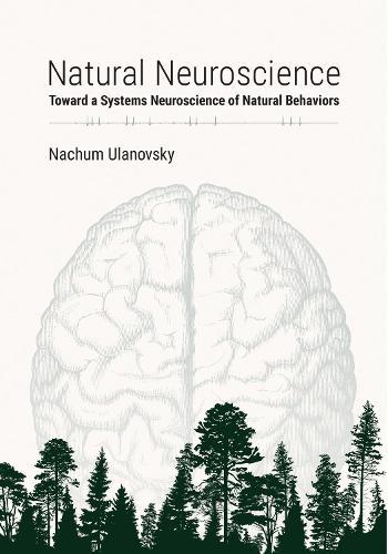 Natural Neuroscience: Toward a Systems Neuroscience of Natural Behaviors