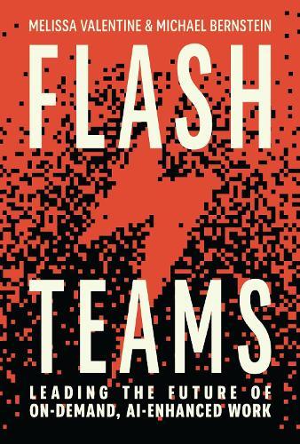 Flash Teams: Leading the Future of AI-Enhanced, On-Demand Work