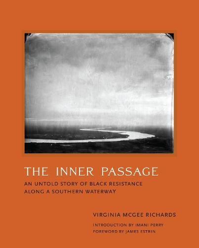 The Inner Passage: An Untold Story of Black Resistance Along a Southern Waterway