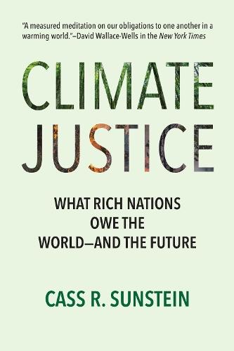 Climate Justice: What Rich Nations Owe the World—and the Future