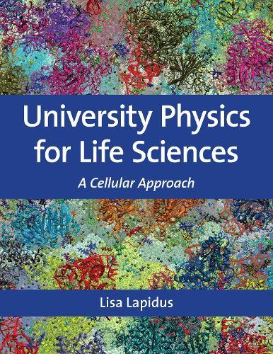 University Physics for Life Sciences: A Cellular Approach