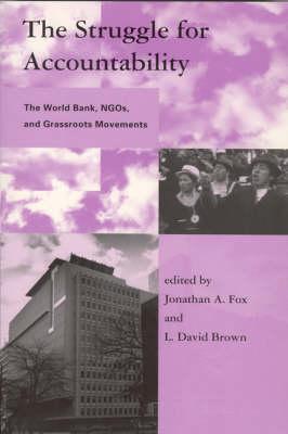 The Struggle for Accountability: The World Bank, NGOs, and Grassroots Movements