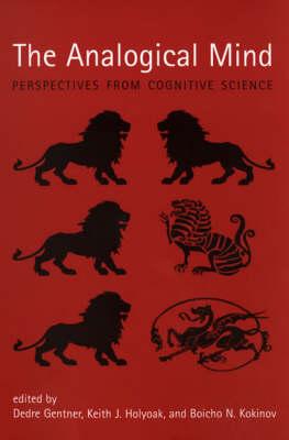 The Analogical Mind: Perspectives from Cognitive Science