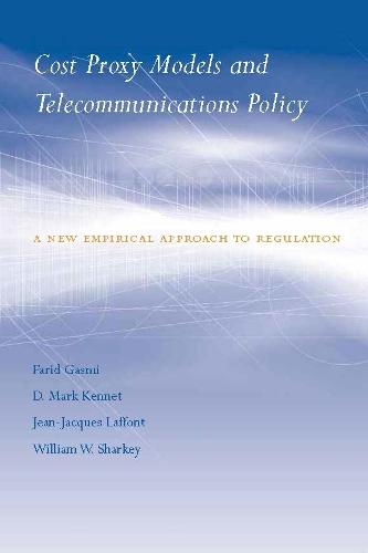 Cost Proxy Models and Telecommunications Policy: A New Empirical Approach to Regulation