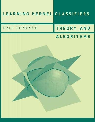 Learning Kernel Classifiers: Theory and Algorithms