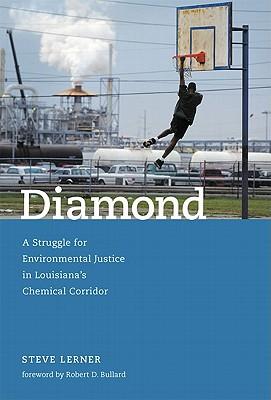 Diamond: A Struggle for Environmental Justice in Louisiana's Chemical Corridor